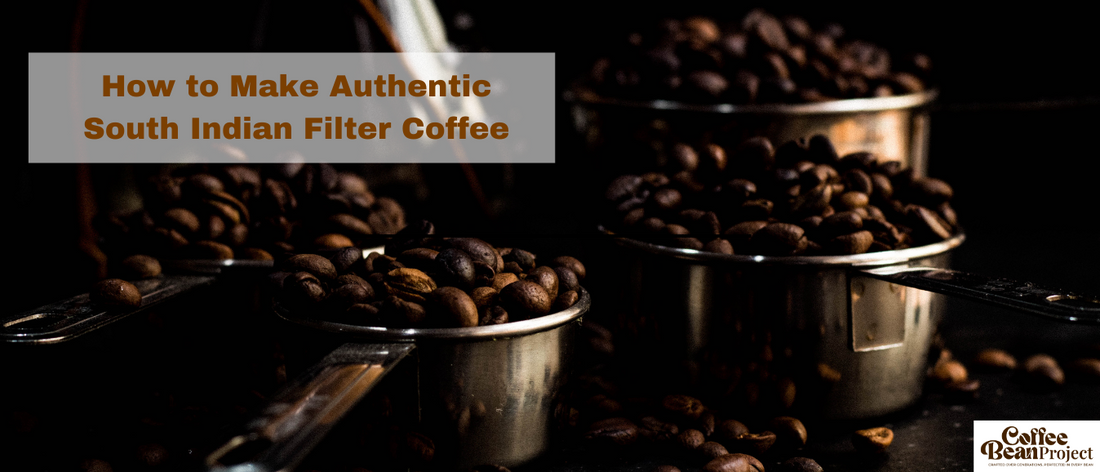 How to Make Authentic South Indian Filter Coffee